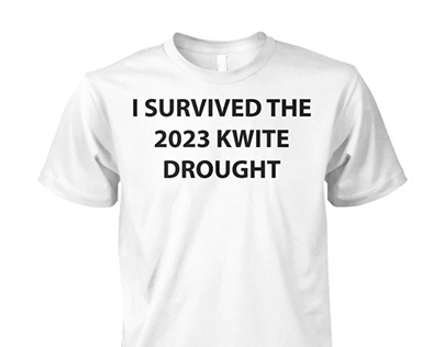 I Survived The 2023 Kwite Drought Shirt