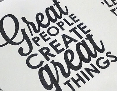 Great People Create Great Things letterpress print