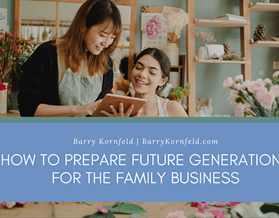 Prepare Future Generations for the Family Business