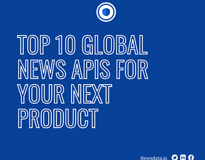 Top 10 Global News APIs for your Next product
