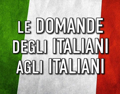 Le domande degli italiani agli italiani