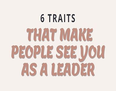 6 Traits that make people see you as a leader