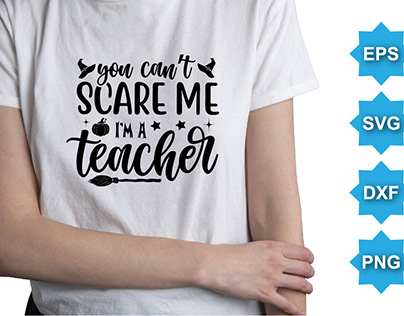 You can't scare me I'm a teacher Halloween shirt