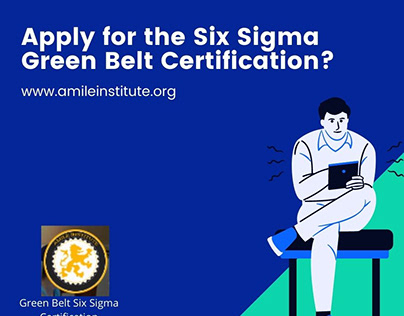 apply for the Six Sigma Green Belt Certification?