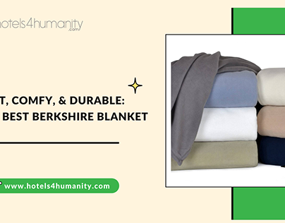Soft, Comfy, & Durable: The Best Berkshire Blanket