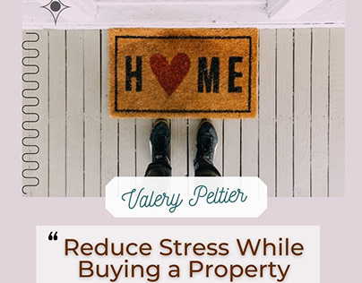 Valery Peltier - Reduce Stress While Buying a Property