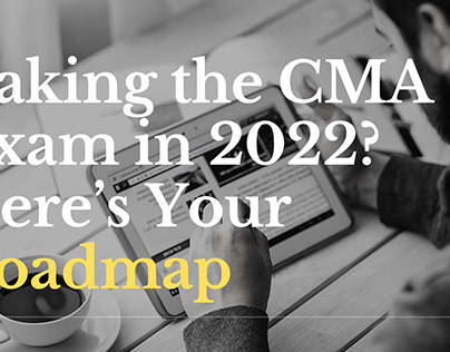 Taking the CMA Exam in 2022? Here’s Your Roadmap