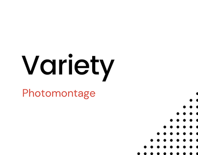 Variety - Photomontages