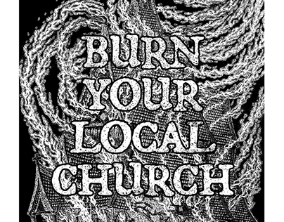 Burn Your Local Church (2017)