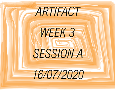 ARTIFACT Week 3 Session A - Asynchronous