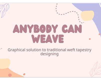 Anybody can weave