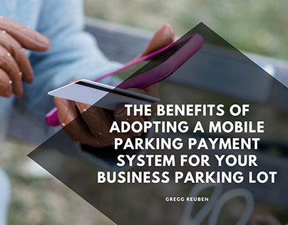 The Benefits of Adopting a Mobile Parking