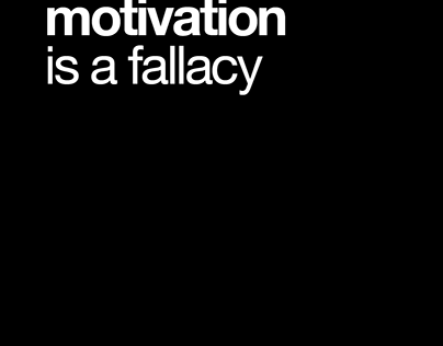 Motivation is a Fallacy