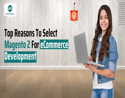 Reasons To Select Magento 2 For eCommerce Development
