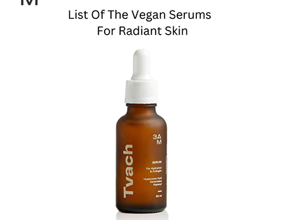 List Of The Vegan Serums For Radiant Skin