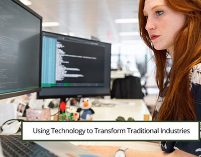 Using Technology to Transform Traditional Industires