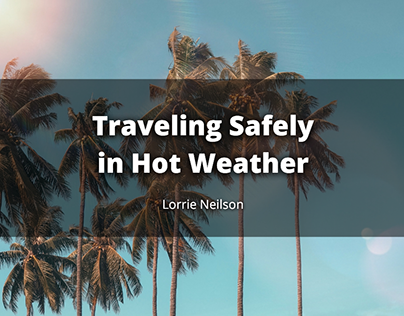 Traveling Safely in Hot Weather