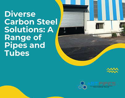 Diverse Carbon Steel Solutions: A Range of Pipes