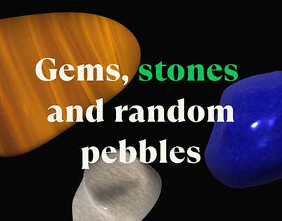 Gems, stones and random pebbles