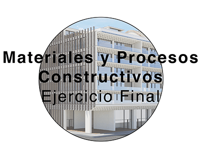 Materiales y Procesos Constructuivos - Ejercicio Final