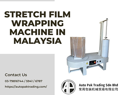 Stretch Film Wrapping Machine in Malaysia