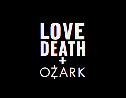 Love Death + Ozark
