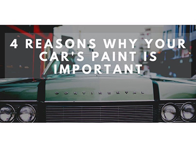 4 Reasons Why Your Car's Paint Is Important