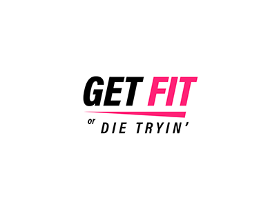 GET FIT or DIE TRYIN Logo