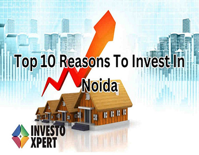 Top 10 Reasons to Invest in Noida