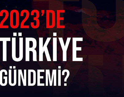 2023’de Türkiye Gündemi