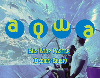 AQWA Bus Stop Ad (Design Brief)