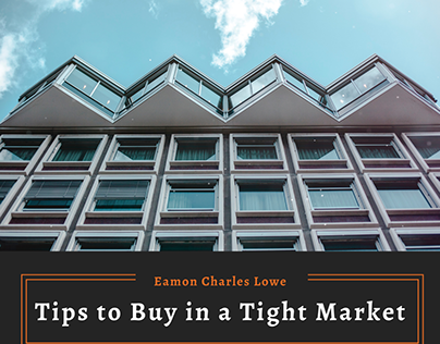 Eamon Charles Lowe - Tips to Buy in a Tight Market