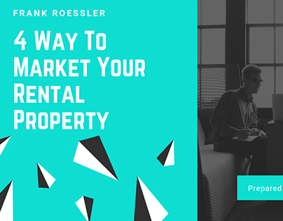 4 Way To Market Your Rental Property - Frank Roessler