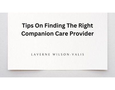 Tips on Finding the Right Companion Care Provider
