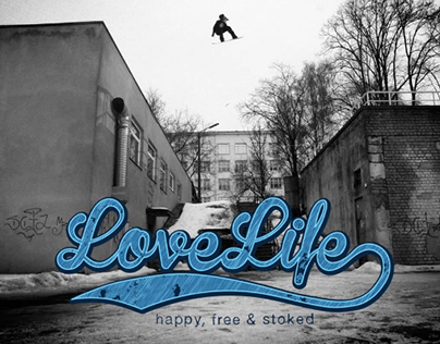 LoveLife Happy, free, stoked