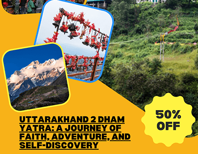 Uttarakhand 2 Dham Yatra: A Journey of Faith,