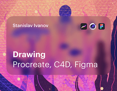 Drawing Procreate, Cinema4D, Figma by Stanislav Ivanov