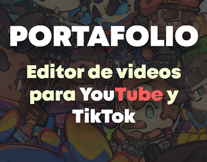 PORTAFOLIO - EDITOR PARA YOUTUBE Y TIKTOK