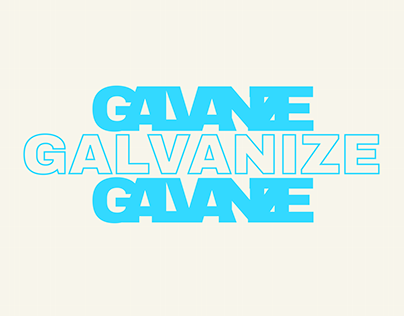 Galvanize: Typographic Exploration 2.0