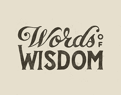 Words of Wisdom - #wowproject