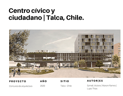 Centro cívico y ciudadano | Talca, Chile