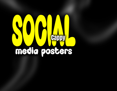 SOCIAL MEDIA posters (Cappy)