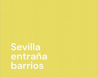 Sevilla entraña barrios - Campaña de visibilización