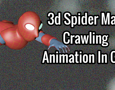 3d Spider Man Crawling Animation