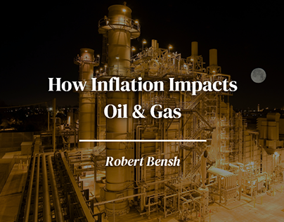 How Inflation Impacts Oil & Gas
