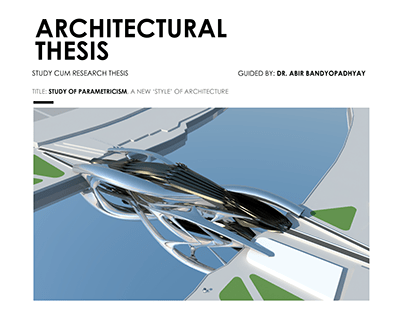B.ARCH, THESIS PROJECT,STUDY OF PARAMETRICISM
