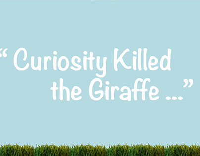 Curiosity Killed the Giraffe
