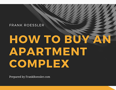 How to Buy an Apartment Complex - Frank Roessler