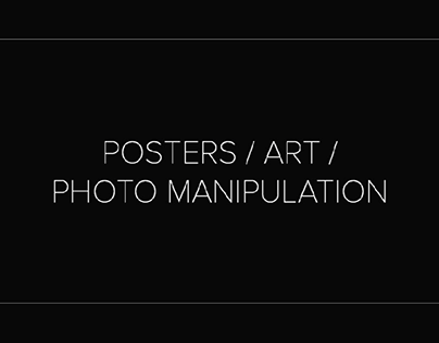 POSTERS / PHOTO MANIPULATION / ART