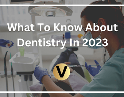 What to Know About Dentistry in 2023